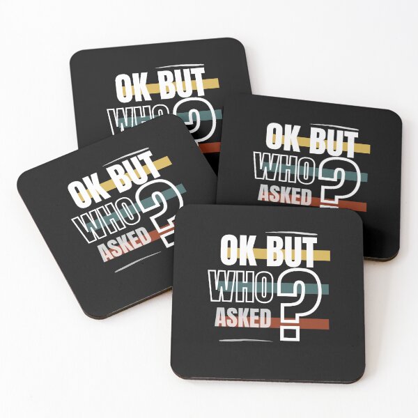 Item preview, Ok but who asked? designed and sold by Mori-Arty.