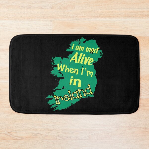 Item preview, I Am Most Alive When I'm In Ireland designed and sold by UnknownArtistt.