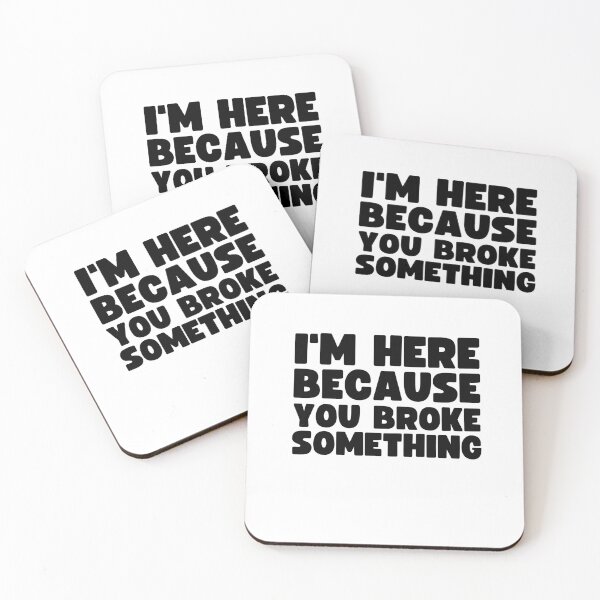 Item preview, I'm Here Because You Broke Something Funny Welding saying designed and sold by MouDantArts.