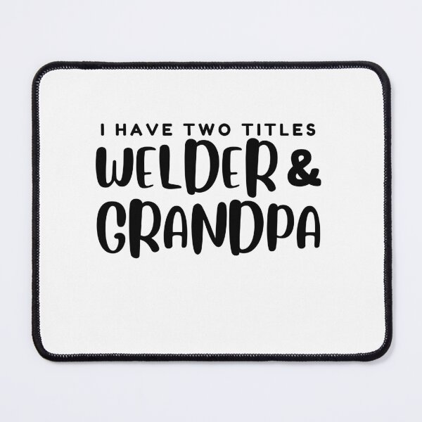 Item preview, I have two titles Grandpa and Welder funny Father's Day gift quotes  designed and sold by MouDantArts.