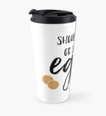 should I stay or should eggo? Travel Mug