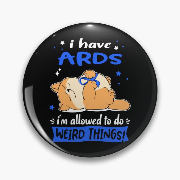 Item preview, ARDS Awareness Funny I have ARDS i'm allowed to do Weird Things! designed and sold by JanetShop809.