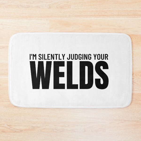 Item preview, i'm Silently Judging Your Welds sarcastic welder saying designed and sold by MouDantArts.