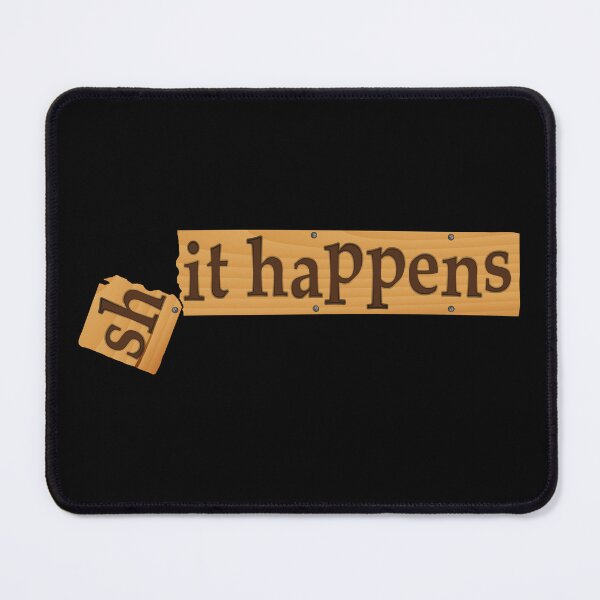 Item preview, Shit Happens designed and sold by Slap-Cat.