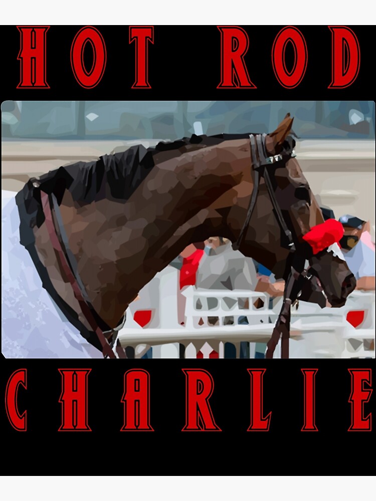 "Hot rod charlie classic horseracing" Poster for Sale by GracieWilkins1