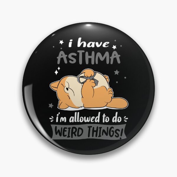 Item preview, Asthma Awareness Funny I have Asthma i'm allowed to do Weird Things! designed and sold by JanetShop809.