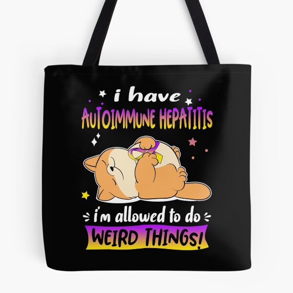 Item preview, Autoimmune Hepatitis Awareness Funny I have Autoimmune Hepatitis i'm allowed to do Weird Things! designed and sold by JanetShop809.