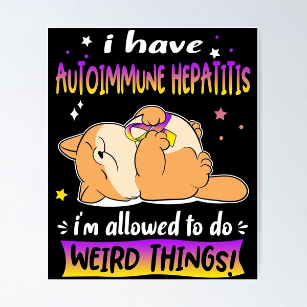Item preview, Autoimmune Hepatitis Awareness Funny I have Autoimmune Hepatitis i'm allowed to do Weird Things! designed and sold by JanetShop809.