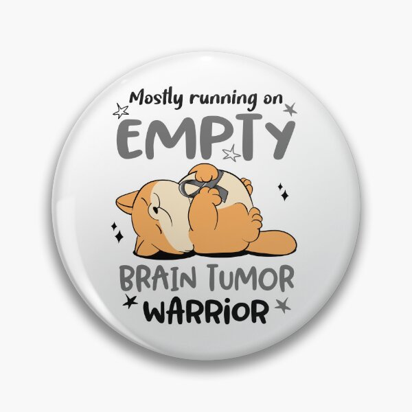 Item preview, Mostly running on Empty Brain Tumor Warrior designed and sold by ElizabethS809.