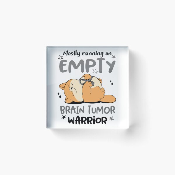 Item preview, Mostly running on Empty Brain Tumor Warrior designed and sold by ElizabethS809.