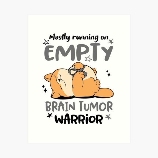 Item preview, Mostly running on Empty Brain Tumor Warrior designed and sold by ElizabethS809.