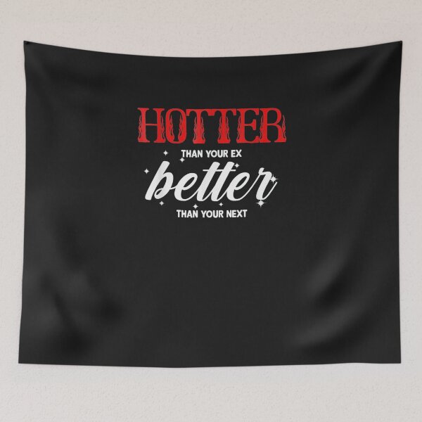 Item preview, Hotter Than Your Ex designed and sold by sudothongminh.