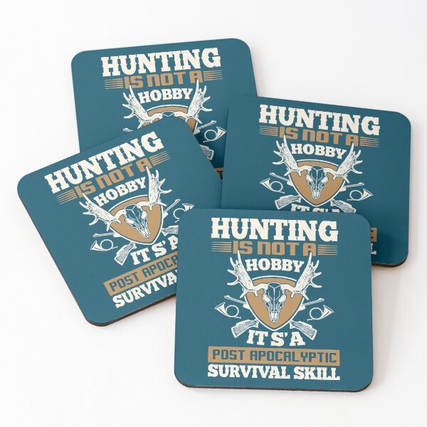 Item preview, HUNTING IS NOT A HOBBY IT_S A POST APOCALYPTIC SURVIVAL SKILL    designed and sold by scribblejuicee.