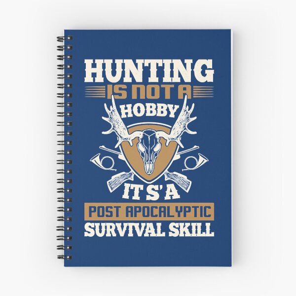 Item preview, HUNTING IS NOT A HOBBY IT_S A POST APOCALYPTIC SURVIVAL SKILL    designed and sold by scribblejuicee.
