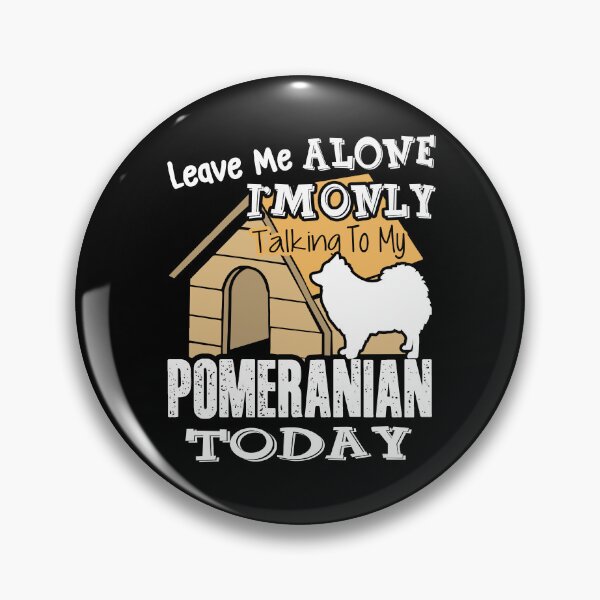 Item preview, I Am Only Talking To My Pomeranian designed and sold by UnknownArtistt.