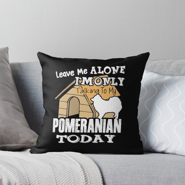 Item preview, I Am Only Talking To My Pomeranian designed and sold by UnknownArtistt.