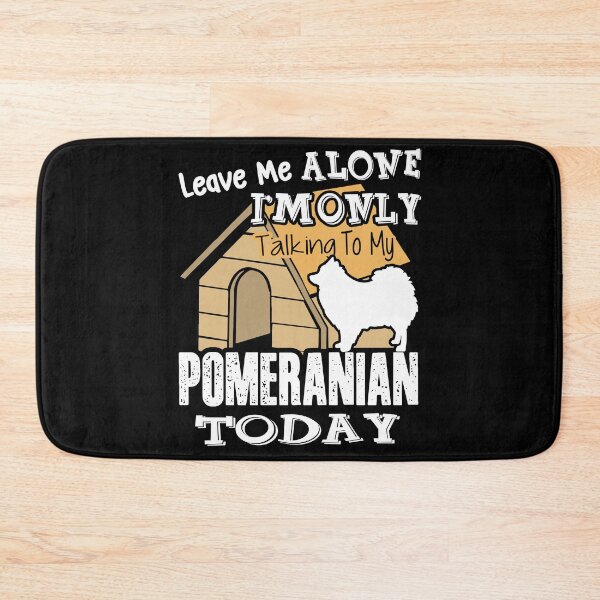 Item preview, I Am Only Talking To My Pomeranian designed and sold by UnknownArtistt.