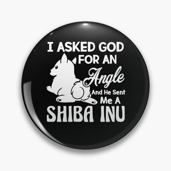 Item preview, I Asked God For Angle - Shiba Inu designed and sold by UnknownArtistt.