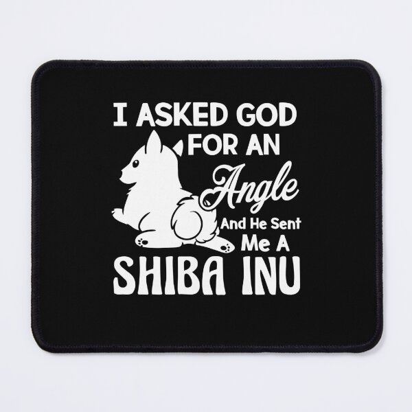 Item preview, I Asked God For Angle - Shiba Inu designed and sold by UnknownArtistt.