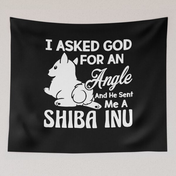 Item preview, I Asked God For Angle - Shiba Inu designed and sold by UnknownArtistt.