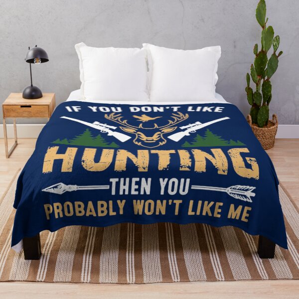 Item preview, IF YOU DON_T LIKE HUNTING THEN YOU PROBABLY WON_T LIKE ME    designed and sold by scribblejuicee.