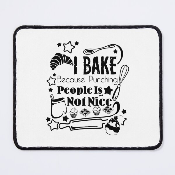 Item preview, Baker - I Bake Because Punching People Is Not Nice designed and sold by UnknownArtistt.