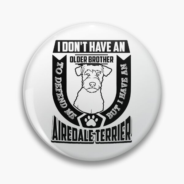 Item preview, I Have An Airedale Terrier designed and sold by UnknownArtistt.
