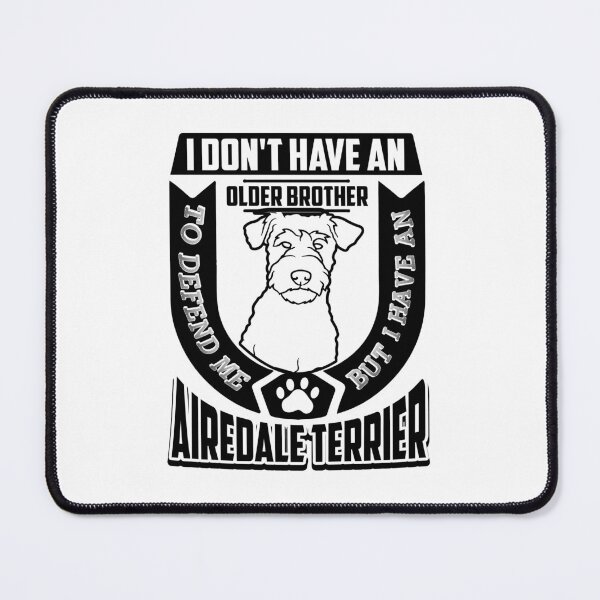 Item preview, I Have An Airedale Terrier designed and sold by UnknownArtistt.