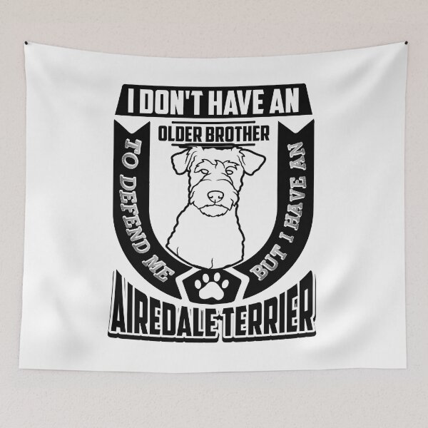 Item preview, I Have An Airedale Terrier designed and sold by UnknownArtistt.