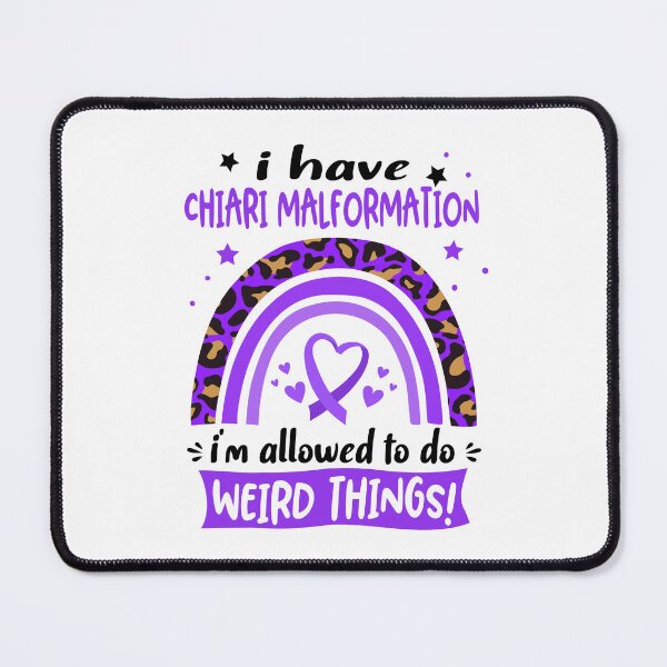Item preview, Chiari Malformation Awareness - I have Chiari Malformation i am allowed to do Weird Things! designed and sold by KirstybShop.