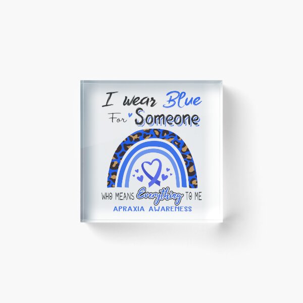 Item preview, Apraxia Awareness I Wear Blue for Someone Who Means Everything To Me designed and sold by GennieShop.