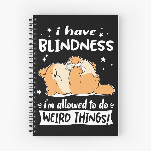Item preview, Blindness Awareness Funny I have Blindness i'm allowed to do Weird Things! designed and sold by JanetShop809.
