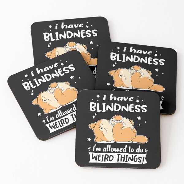 Item preview, Blindness Awareness Funny I have Blindness i'm allowed to do Weird Things! designed and sold by JanetShop809.