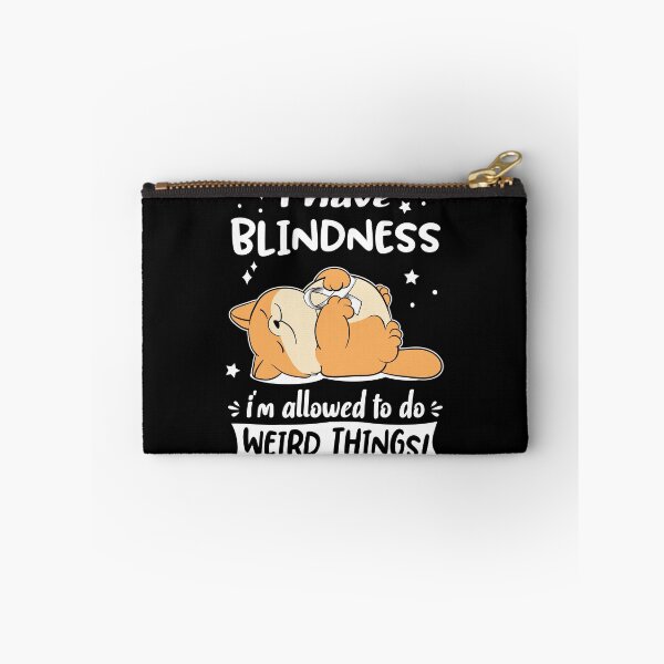 Item preview, Blindness Awareness Funny I have Blindness i'm allowed to do Weird Things! designed and sold by JanetShop809.