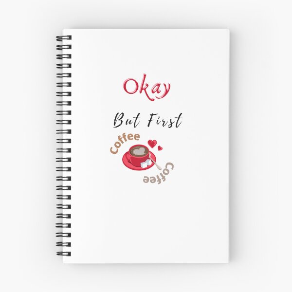 Item preview, Okay But First Coffee | International Coffee Day - Funny and Cute  Quotes designed and sold by Designspot2020.