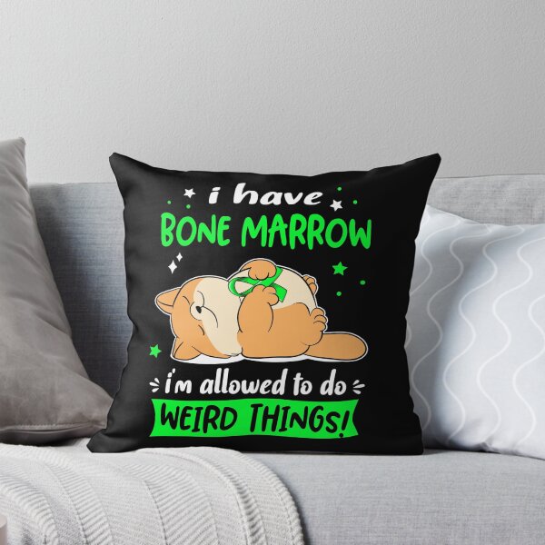 Item preview, Bone Marrow Awareness Funny I have Bone Marrow i'm allowed to do Weird Things! designed and sold by JanetShop809.