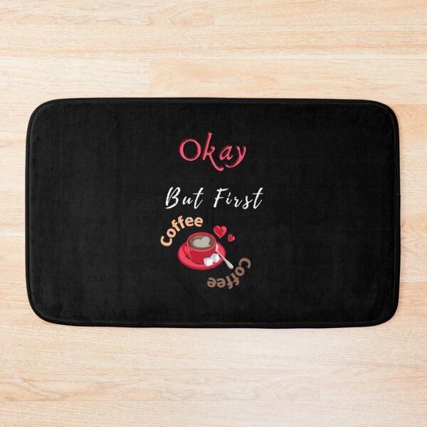 Item preview, Okay But First Coffee | International Coffee Day - Funny and Cute  Quotes designed and sold by Designspot2020.
