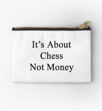 It's About Chess Not Money Studio Pouch