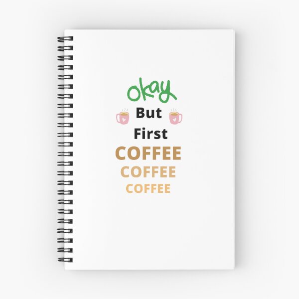 Item preview, Okay But First Coffee | International Coffee Day - Funny and Cute  Quotes designed and sold by Designspot2020.