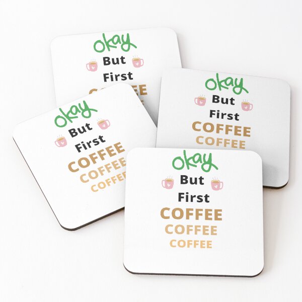Item preview, Okay But First Coffee | International Coffee Day - Funny and Cute  Quotes designed and sold by Designspot2020.