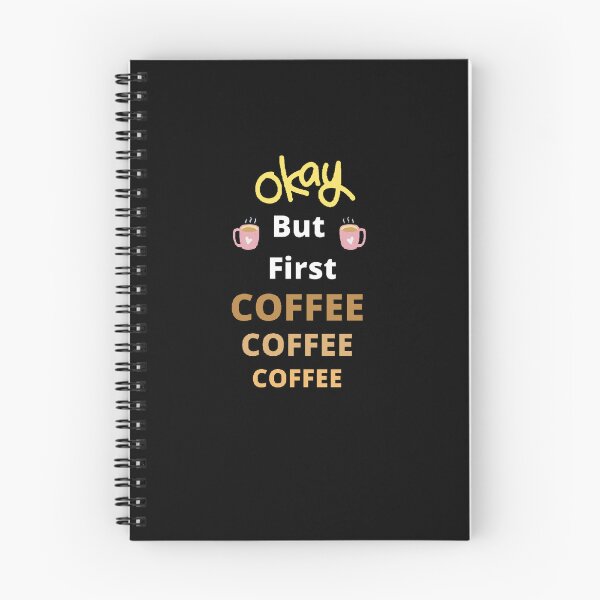 Item preview, Okay But First Coffee | International Coffee Day - Funny and Cute  Quotes designed and sold by Designspot2020.