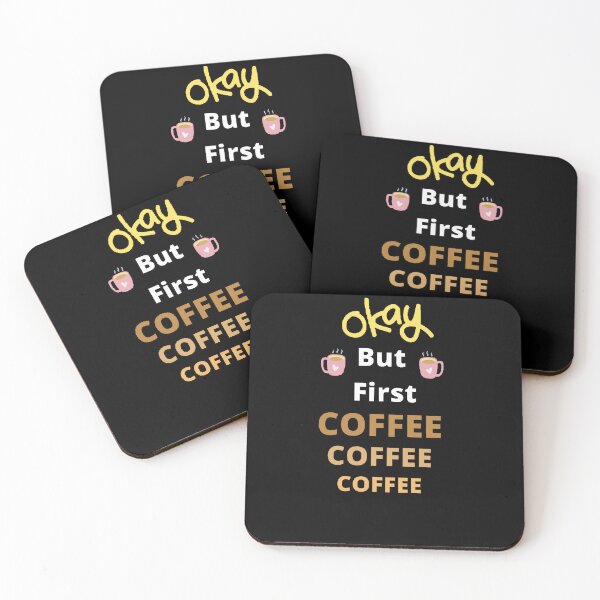 Item preview, Okay But First Coffee | International Coffee Day - Funny and Cute  Quotes designed and sold by Designspot2020.
