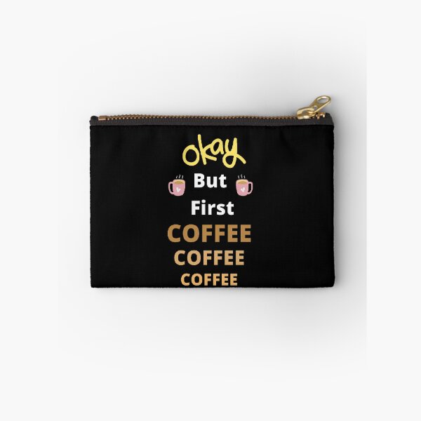 Item preview, Okay But First Coffee | International Coffee Day - Funny and Cute  Quotes designed and sold by Designspot2020.