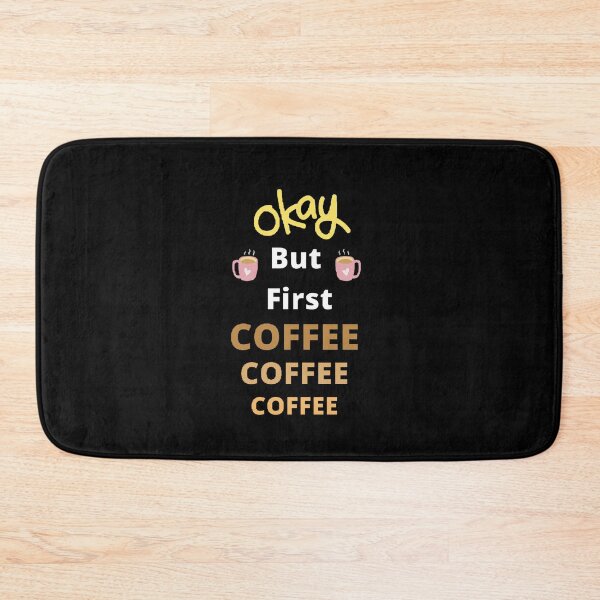 Item preview, Okay But First Coffee | International Coffee Day - Funny and Cute  Quotes designed and sold by Designspot2020.