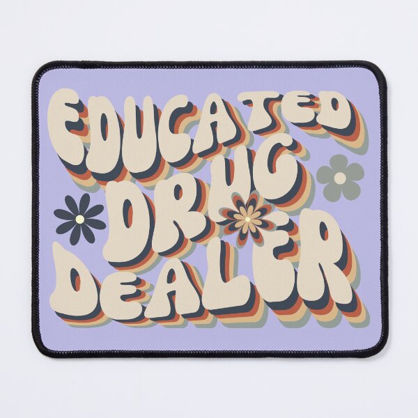 Item preview, educated drug dealer designed and sold by Hey-Nice-Shirt.