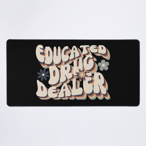 Item preview, educated drug dealer designed and sold by Hey-Nice-Shirt.