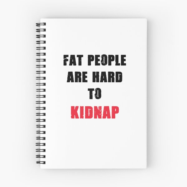 Item preview, FAT PEOPLE ARE HARD TO KIDNAP designed and sold by MallsD.
