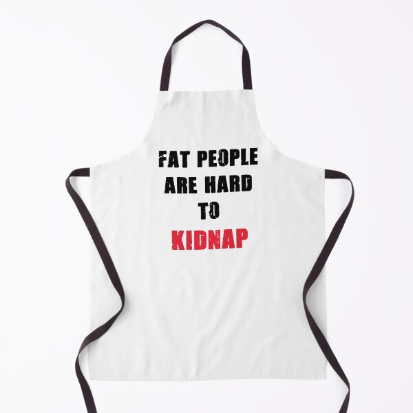 Item preview, FAT PEOPLE ARE HARD TO KIDNAP designed and sold by MallsD.