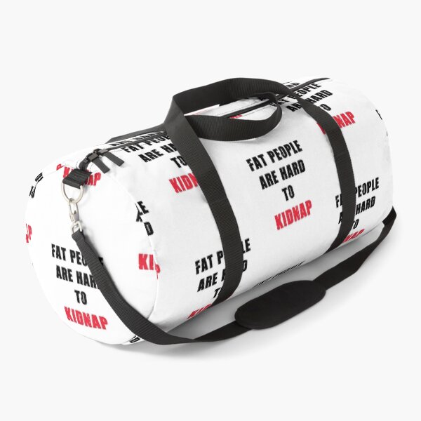 Item preview, FAT PEOPLE ARE HARD TO KIDNAP designed and sold by MallsD.