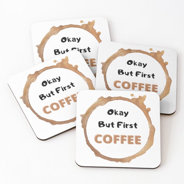 Item preview, Okay But First Coffee | International Coffee Day - Funny and Cute  Quotes designed and sold by Designspot2020.